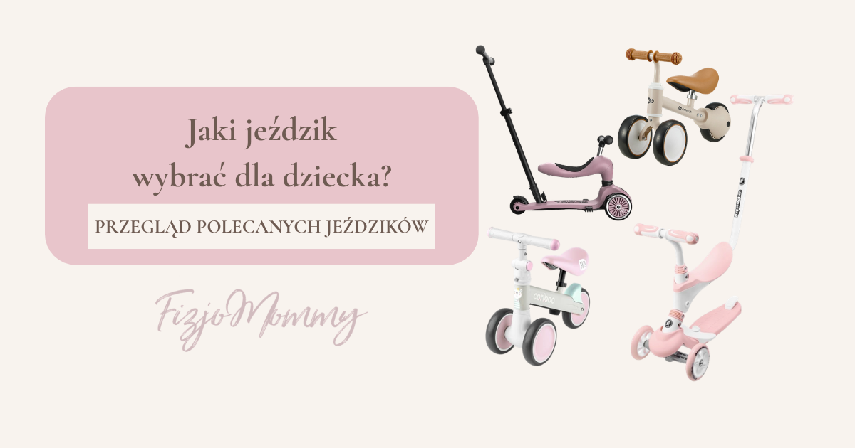 Jaki jeździk wybrać? Przegląd jeździków