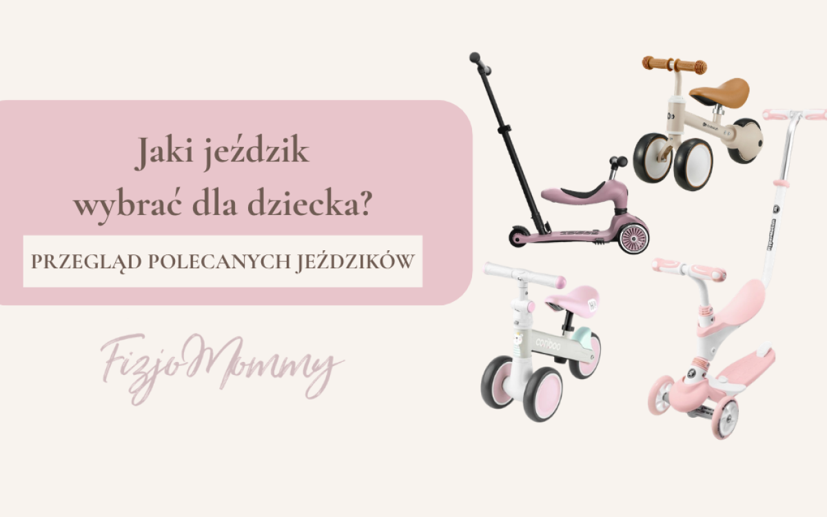 Jaki jeździk wybrać? Przegląd jeździków